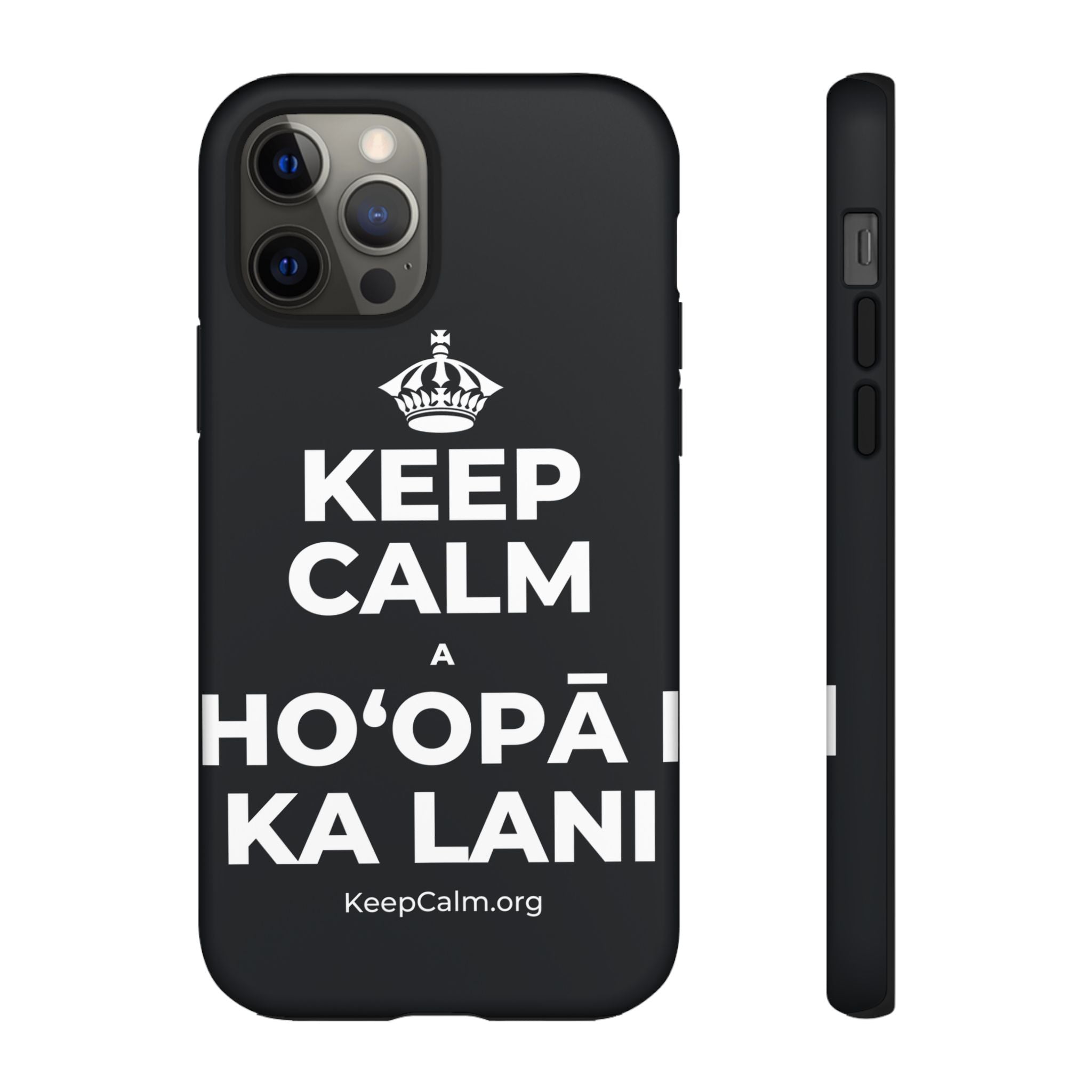 KEEP CALM A HOʻOPĀ I KA LANI Phone Case (Dark)