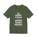 KEEP CALM AND MAKE SUNO MUSIC T-Shirt (Military Green–Autumn)