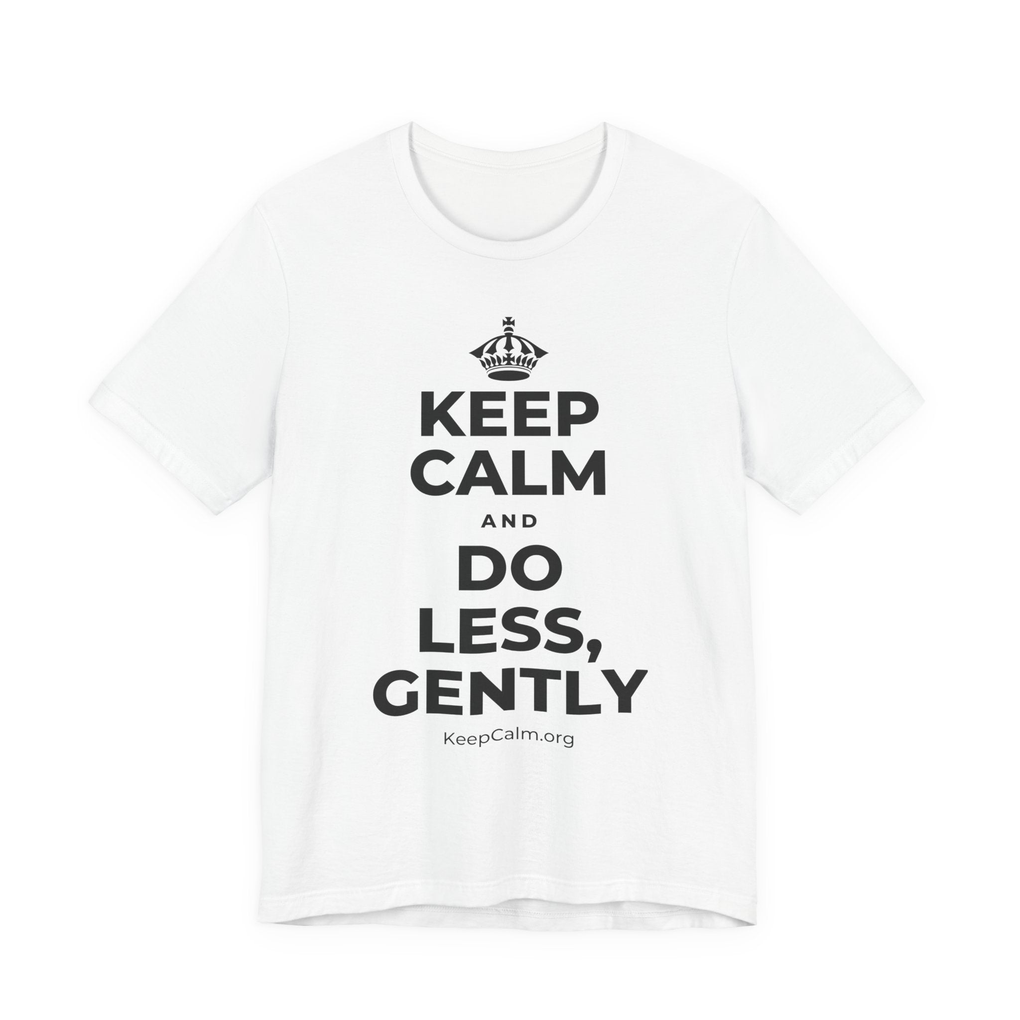 KEEP CALM AND DO LESS, GENTLY T-Shirt (White–Asphalt)