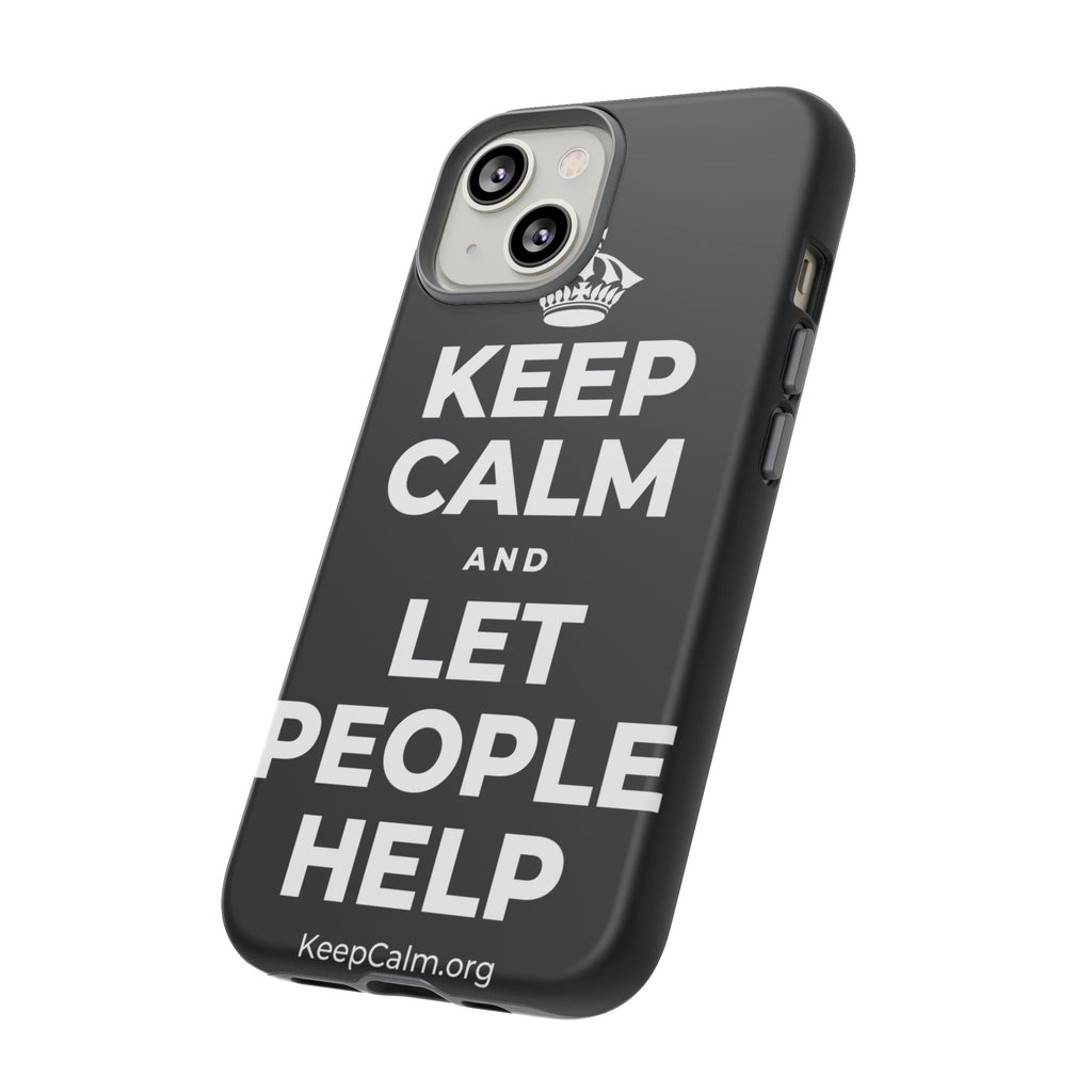 KEEP CALM AND LET PEOPLE HELP Phone Case (Dark)
