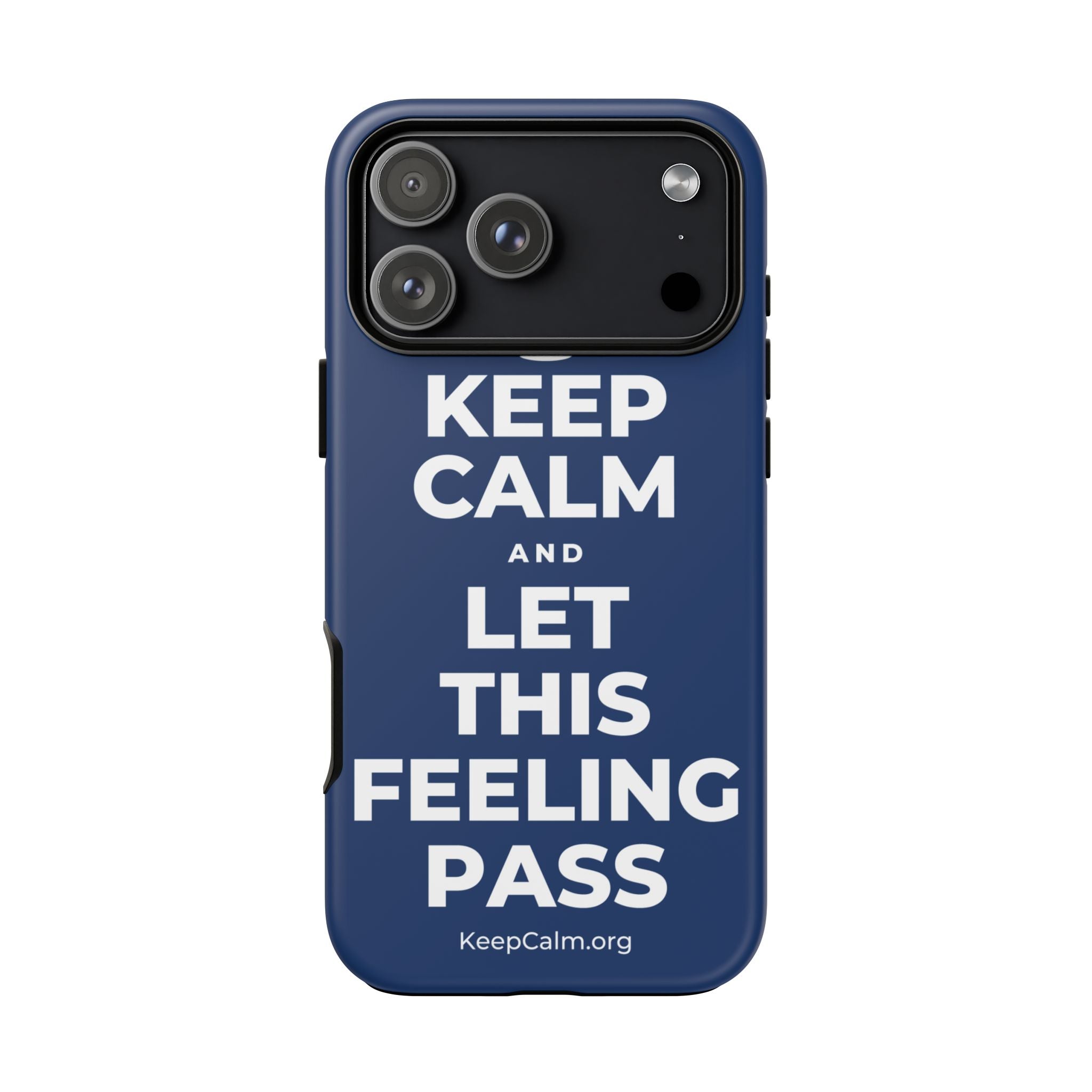KEEP CALM AND LET THIS FEELING PASS Phone Case