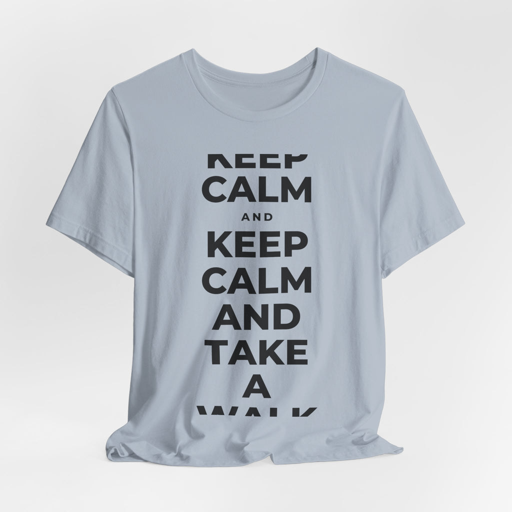 KEEP CALM AND TAKE A WALK T-Shirt (White–Asphalt)