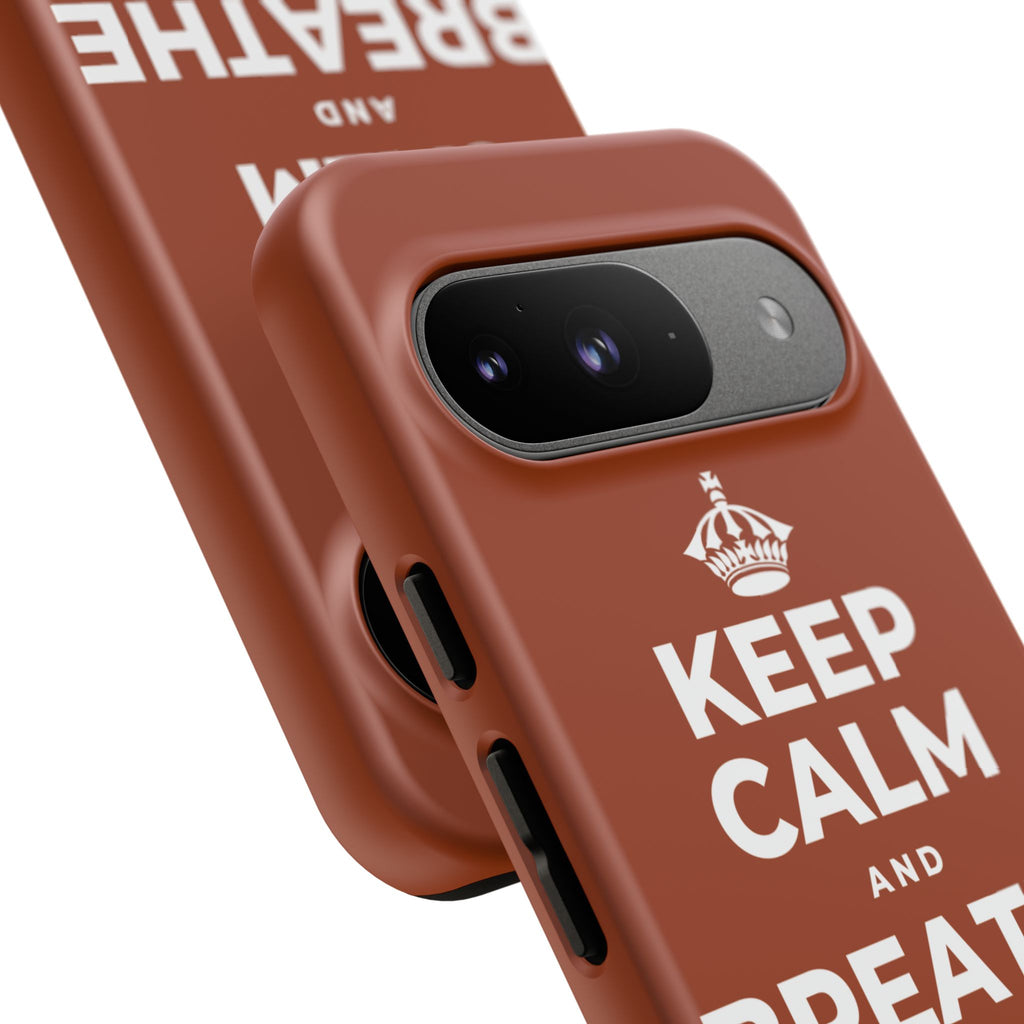 KEEP CALM AND BREATHE BEFORE YOU BEGIN Phone Case