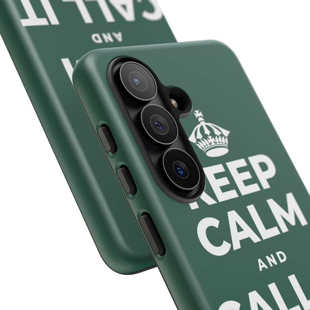 KEEP CALM AND CALL IT A DAY, KINDLY Phone Case