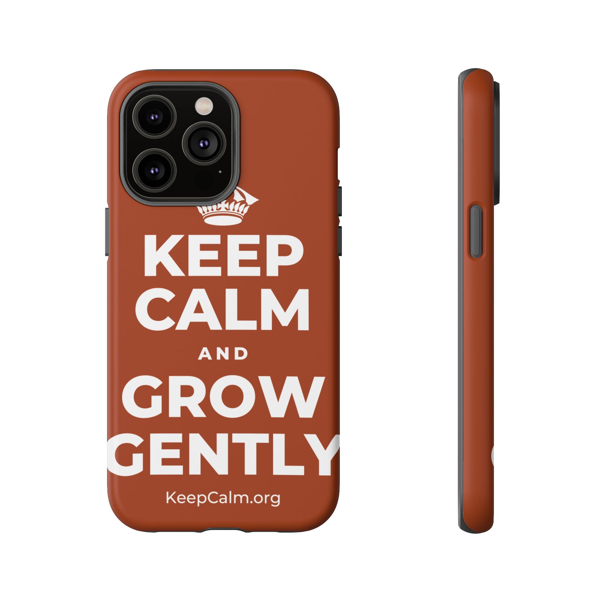 KEEP CALM AND GROW GENTLY Phone Case