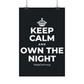 KEEP CALM AND OWN THE NIGHT Satin Poster (Dark)