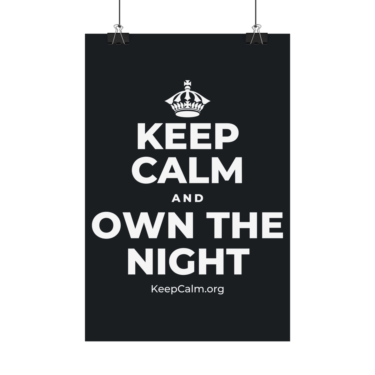 KEEP CALM AND OWN THE NIGHT Satin Poster (Dark)