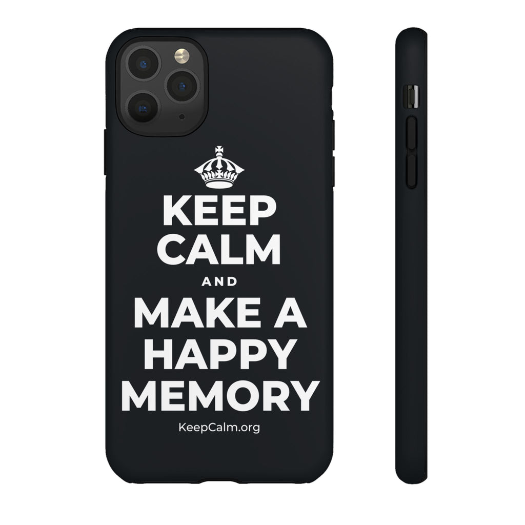 KEEP CALM AND MAKE A HAPPY MEMORY Phone Case (Dark)