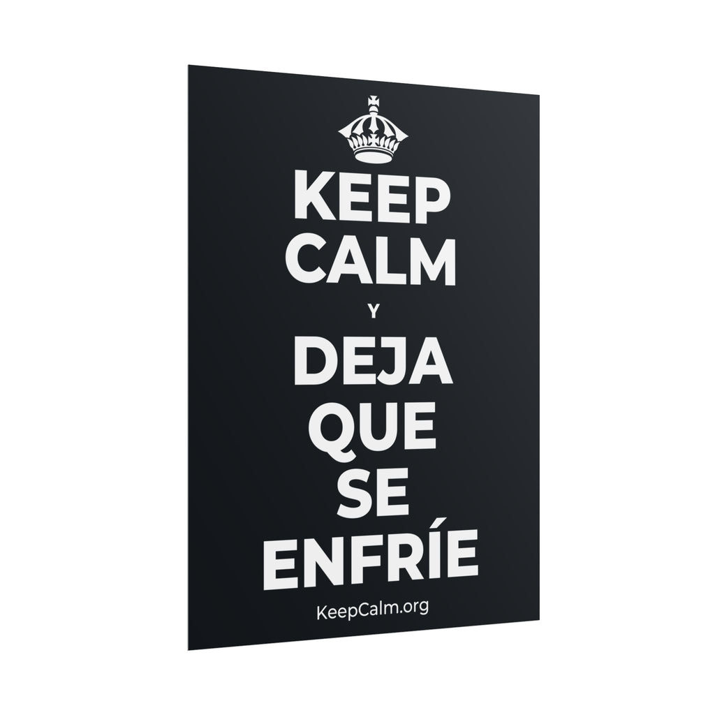 KEEP CALM Y DEJA QUE SE ENFRÍE Poster (Dark)