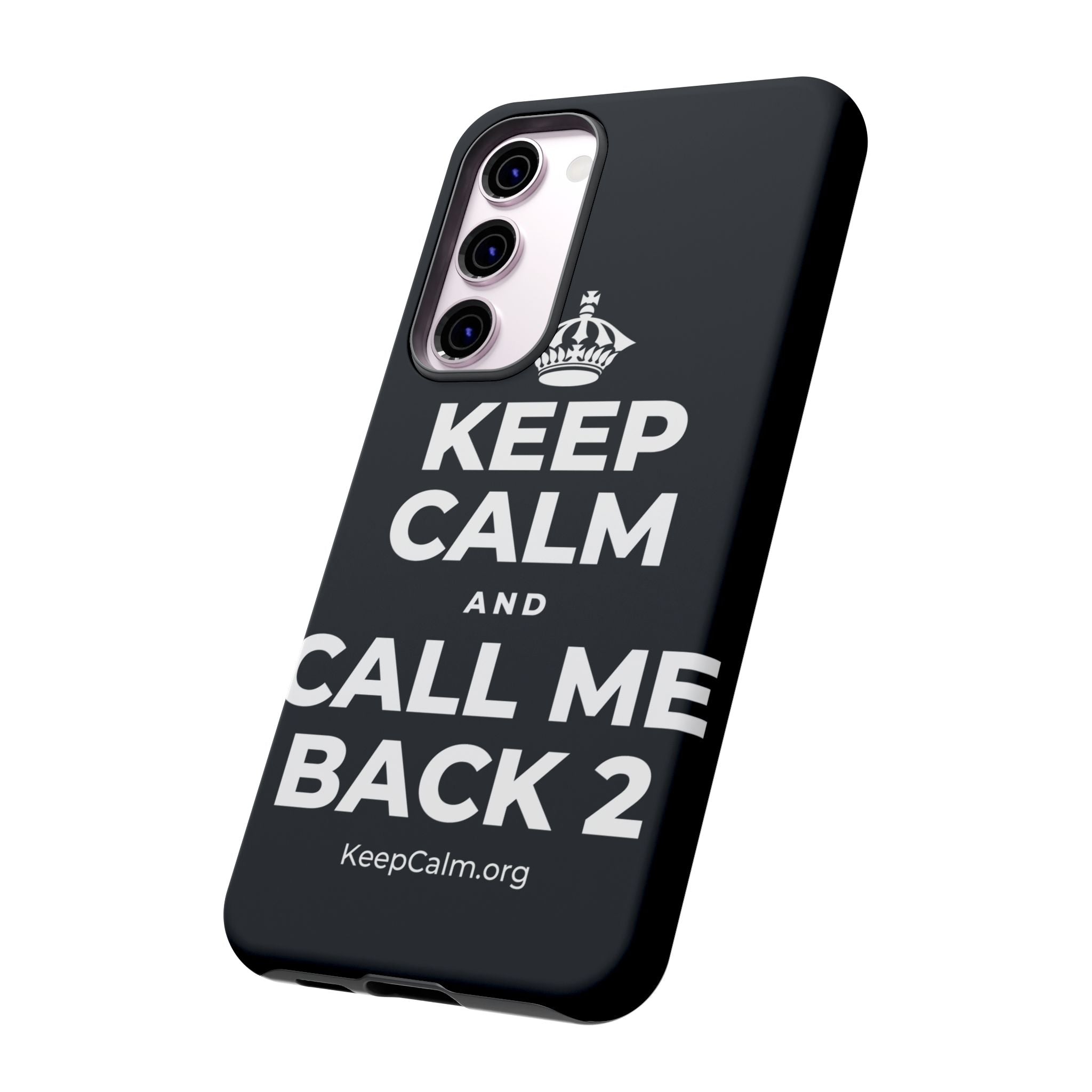KEEP CALM AND CALL ME BACK 2 Phone Case (Dark)