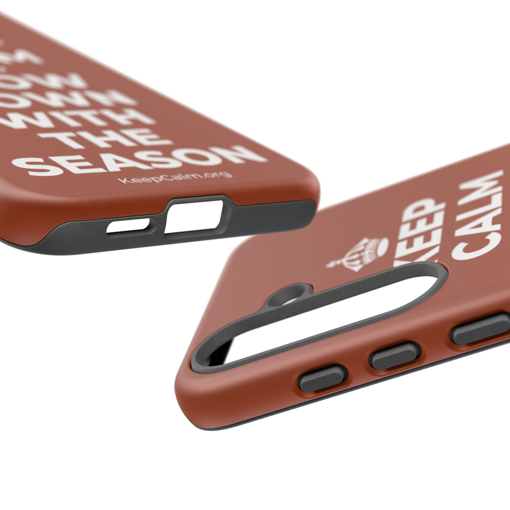 KEEP CALM AND SLOW DOWN WITH THE SEASON Phone Case