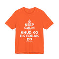 KEEP CALM AND KHUD KO EK BREAK DO T-Shirt (Baby Blue–Silver)