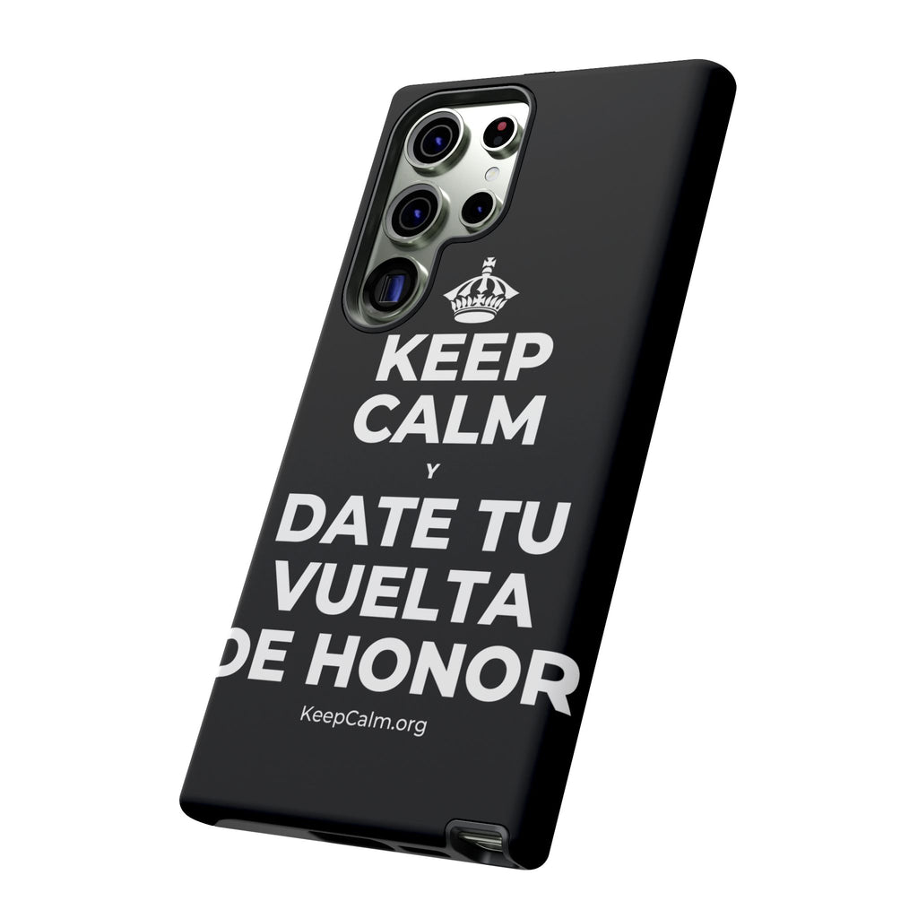 KEEP CALM Y DATE TU VUELTA DE HONOR Phone Case