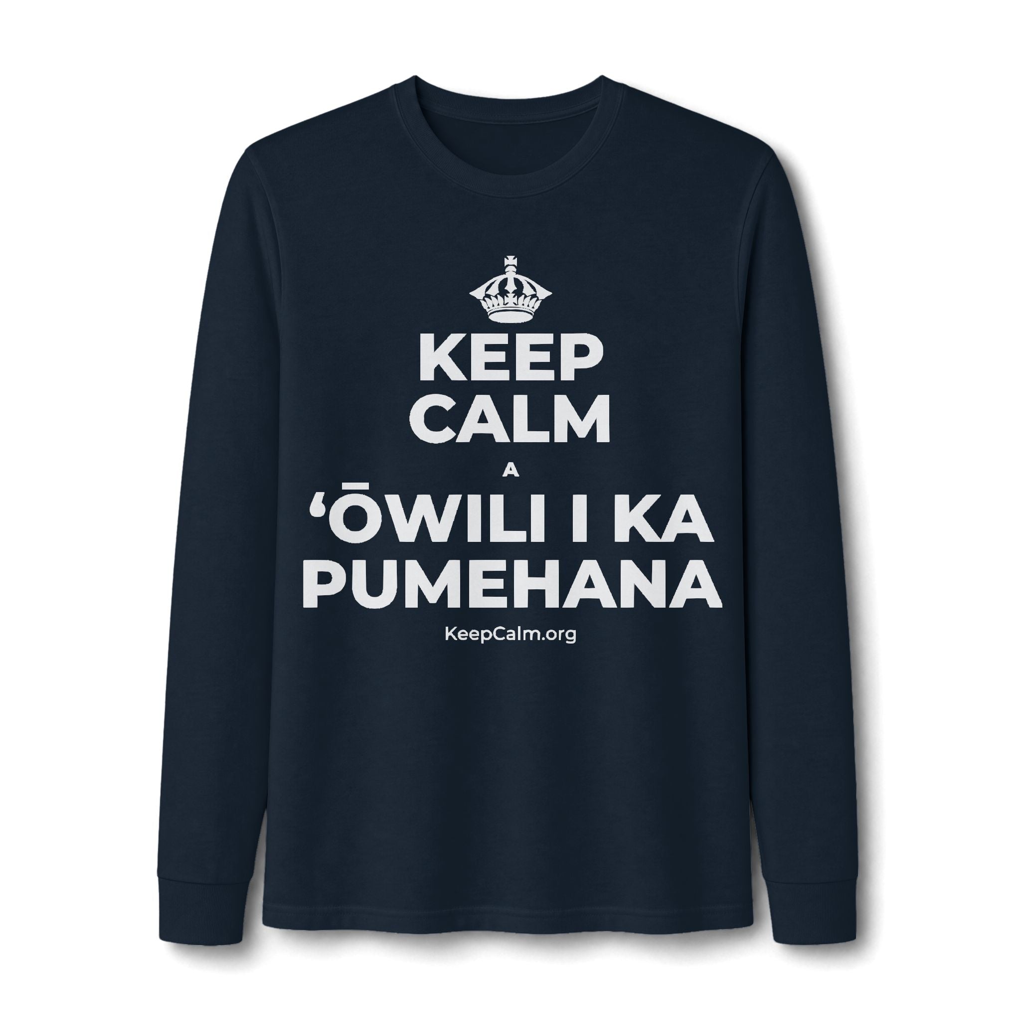 KEEP CALM A ʻŌWILI I KA PUMEHANA Long Sleeve Tee