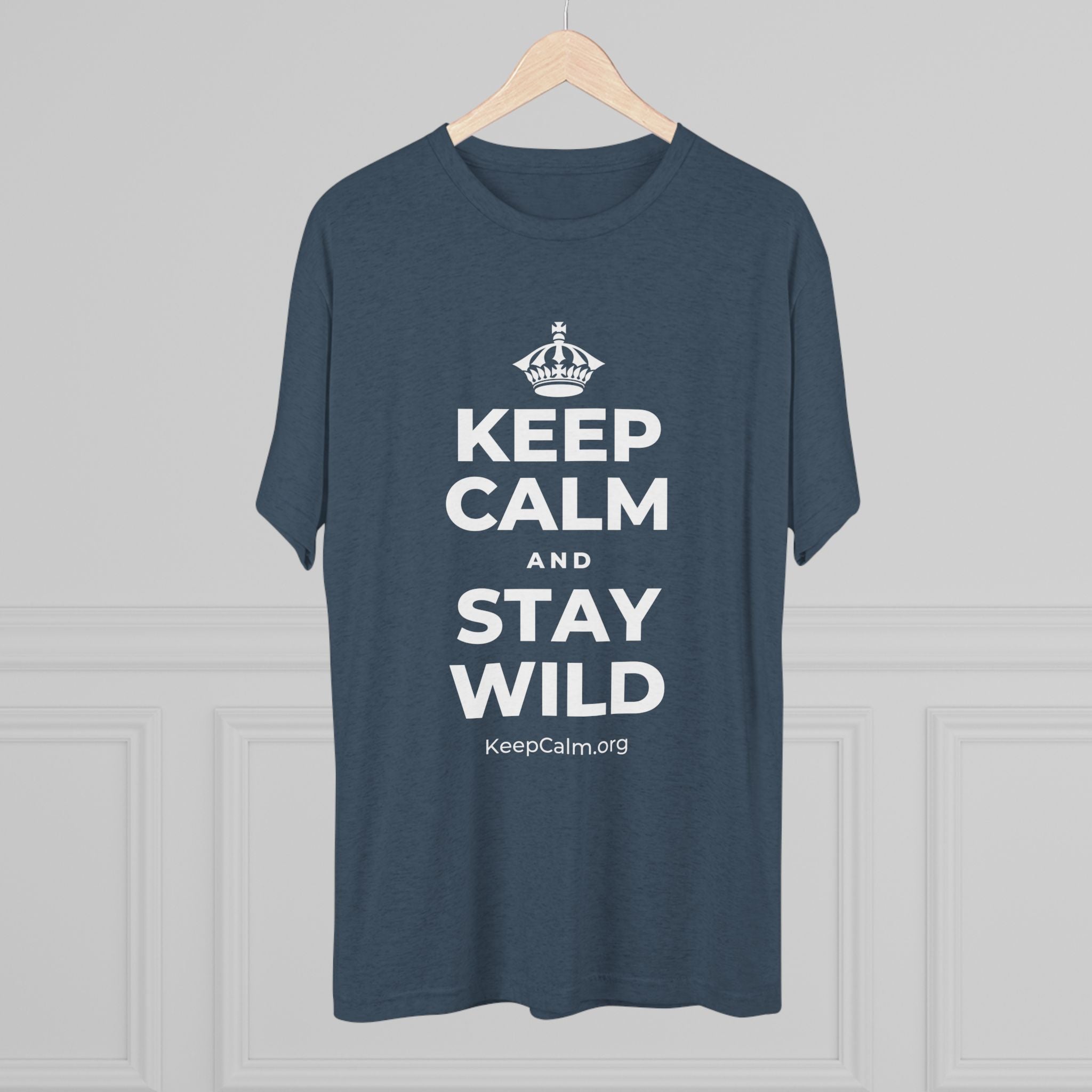 KEEP CALM AND STAY WILD Tri-Blend Tee
