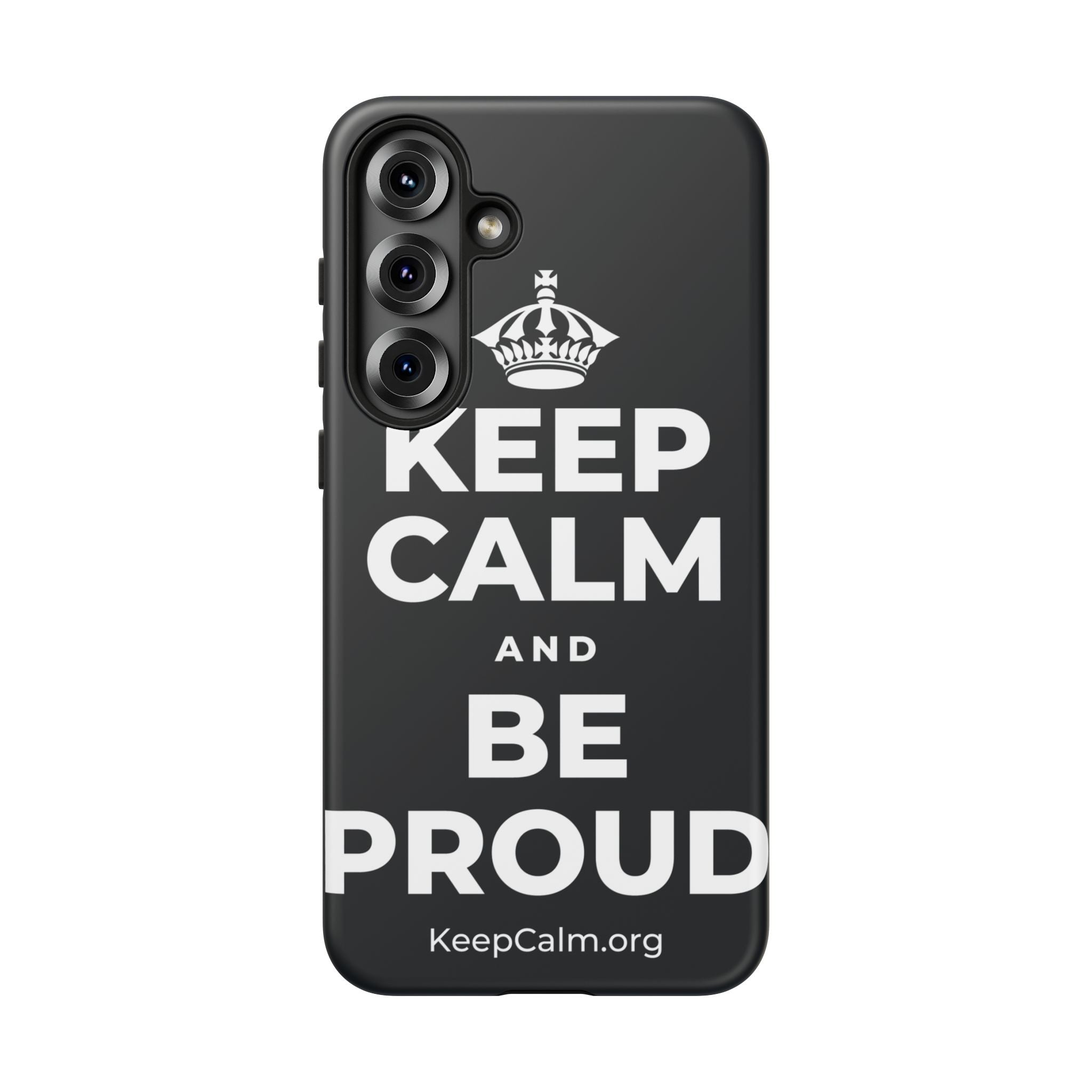 KEEP CALM AND BE PROUD Phone Case (Dark)