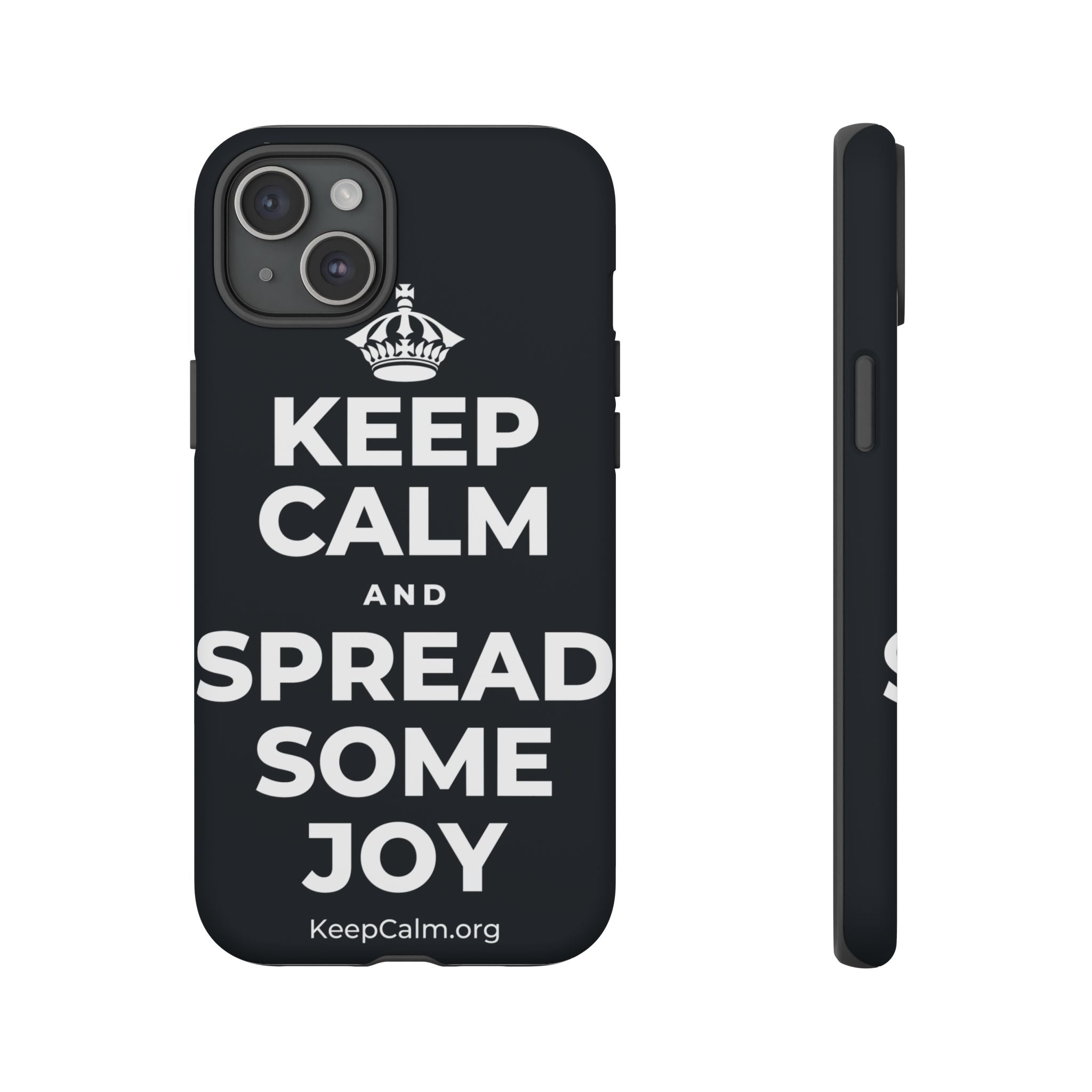 KEEP CALM AND SPREAD SOME JOY Phone Case (Dark)