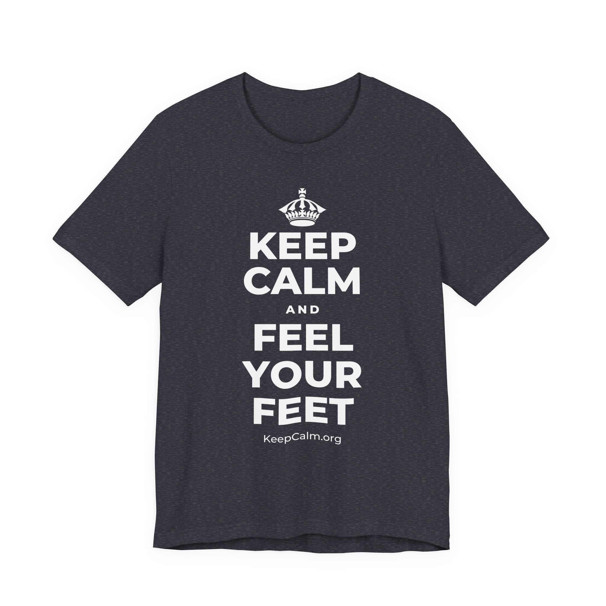 KEEP CALM AND FEEL YOUR FEET T-Shirt (White–Asphalt)