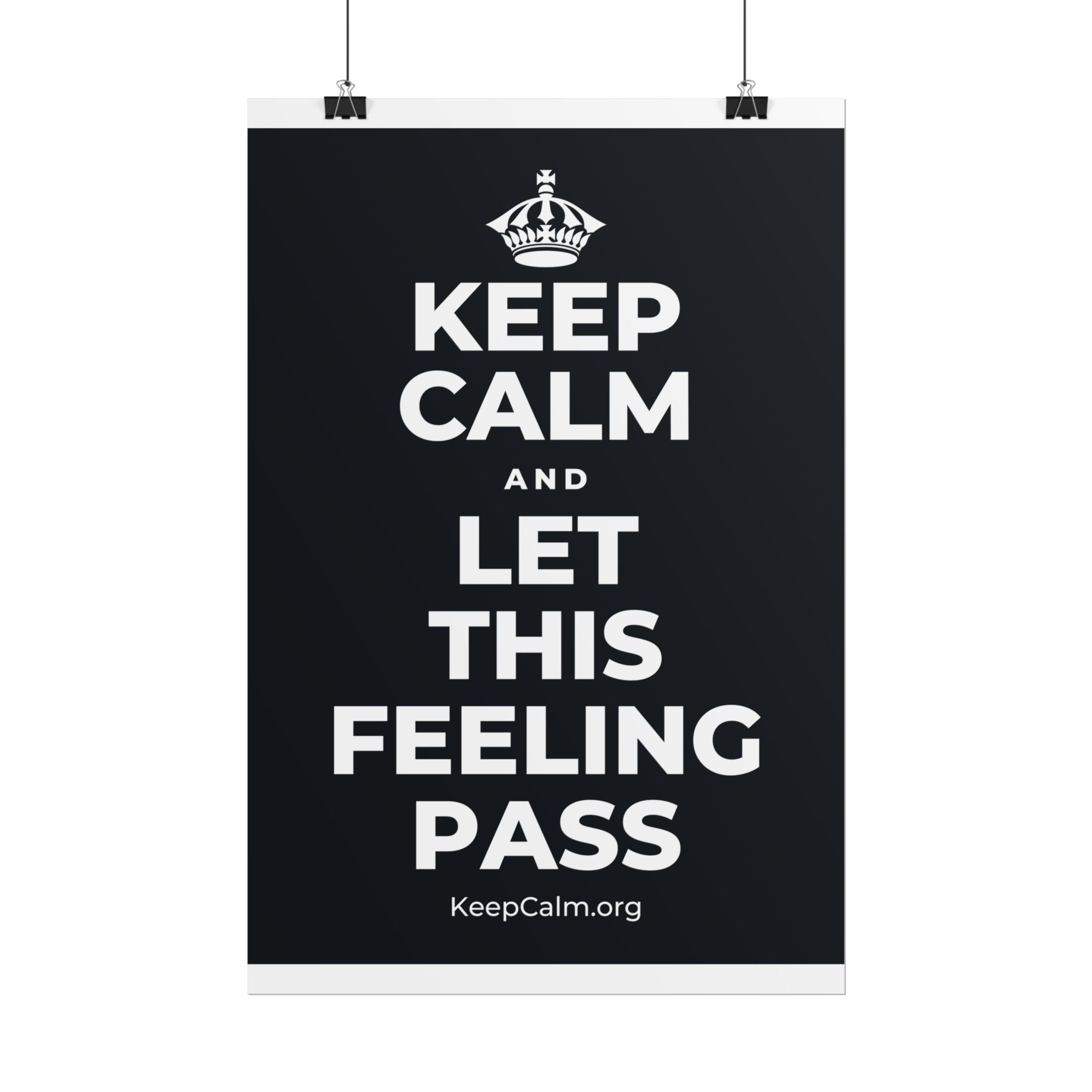 KEEP CALM AND LET THIS FEELING PASS Poster (Dark)
