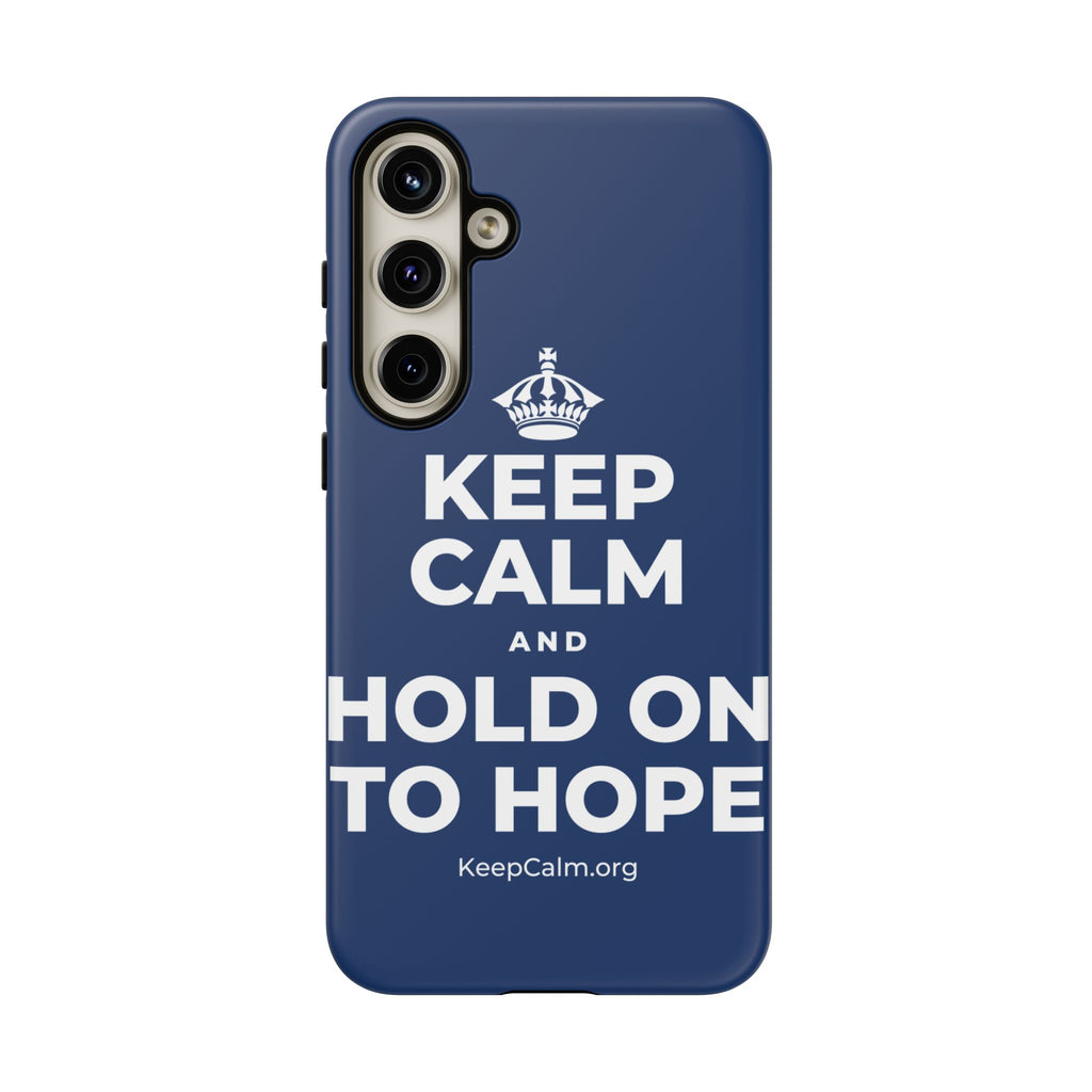 KEEP CALM AND HOLD ON TO HOPE Phone Case
