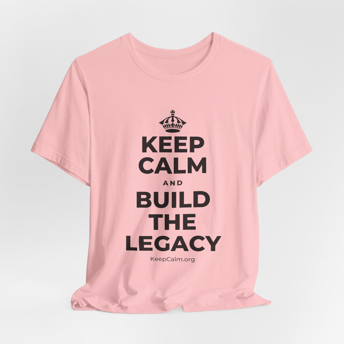 KEEP CALM AND BUILD THE LEGACY T-Shirt (White–Asphalt)