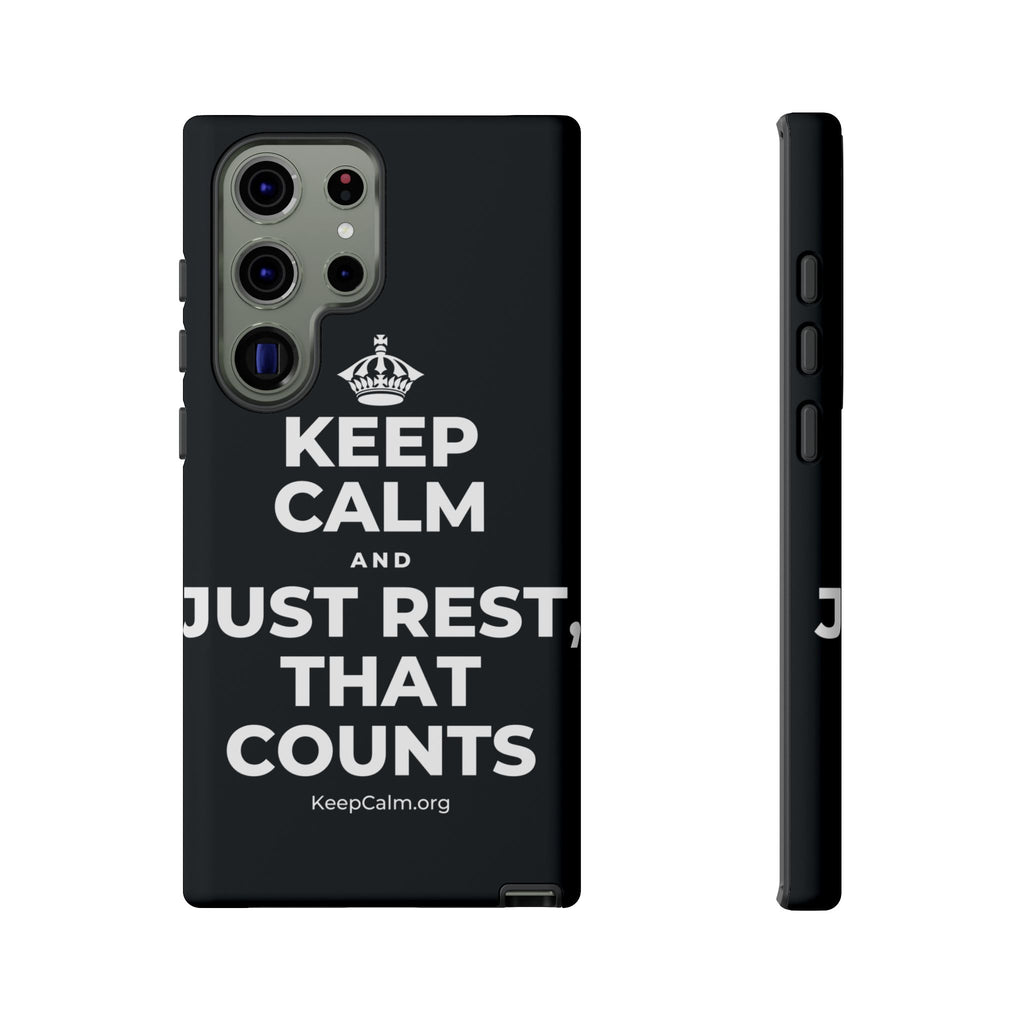 KEEP CALM AND JUST REST, THAT COUNTS Phone Case (Dark)