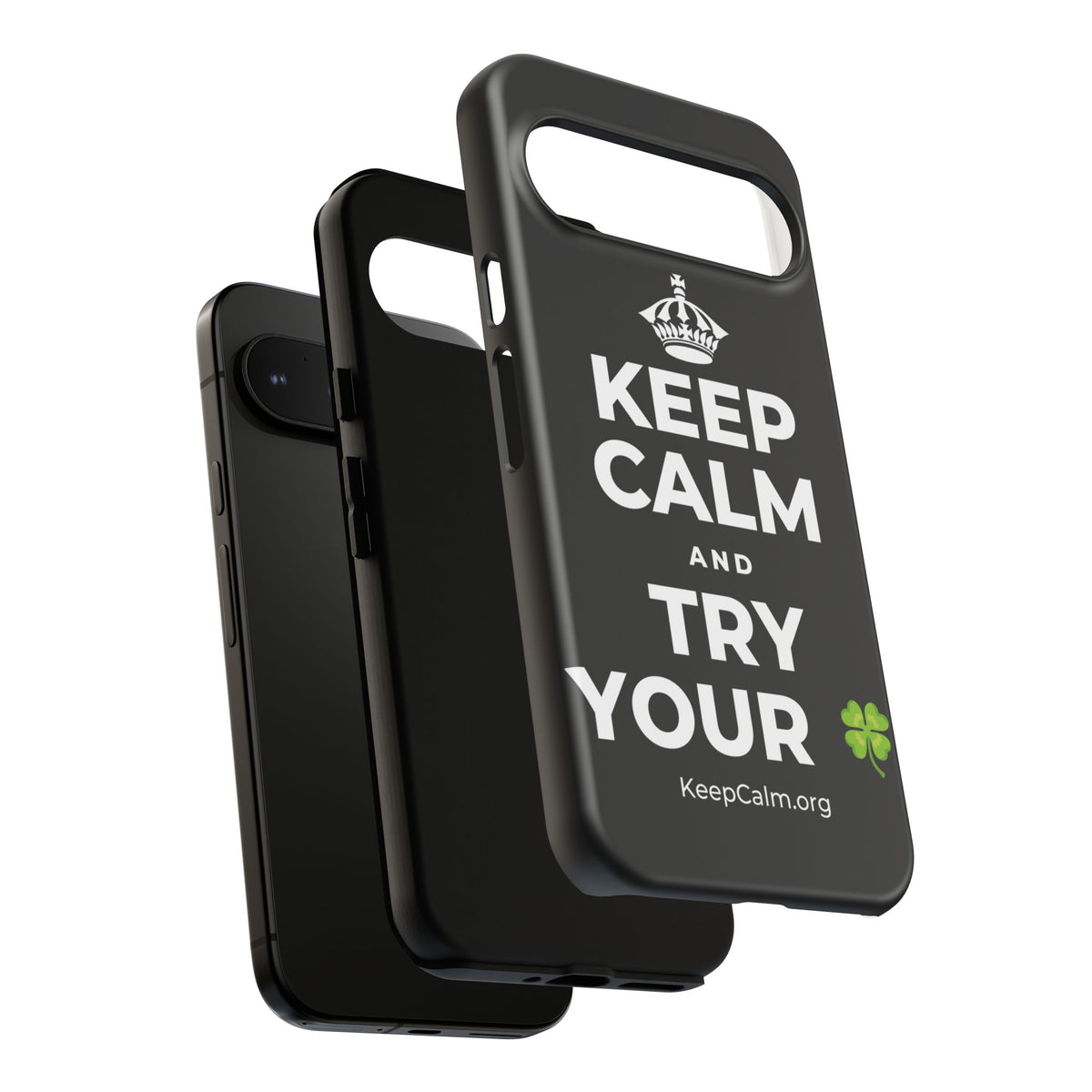 KEEP CALM AND TRY YOUR 🍀 Phone Case
