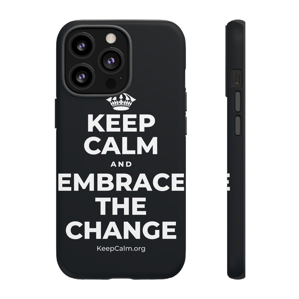 KEEP CALM AND EMBRACE THE CHANGE Phone Case (Dark)