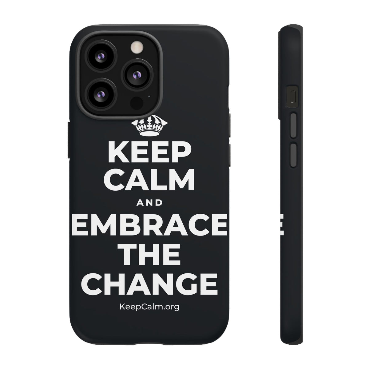 KEEP CALM AND EMBRACE THE CHANGE Phone Case (Dark)