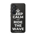KEEP CALM AND RIDE THE WAVE Phone Case