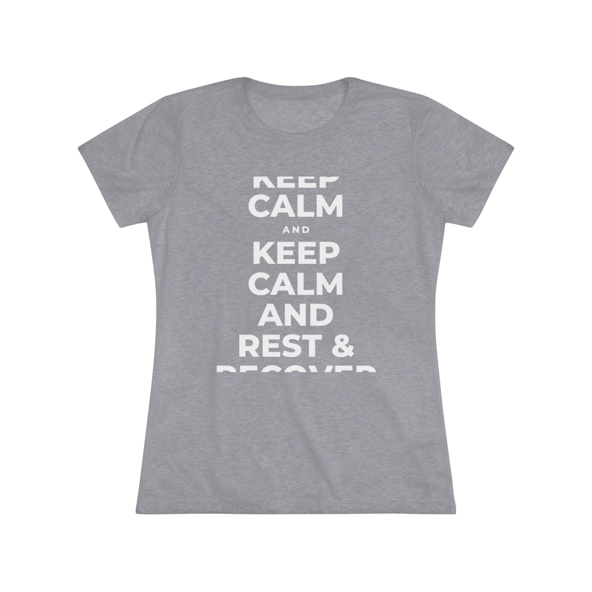 KEEP CALM AND REST & RECOVER Women's Tri-Blend Tee