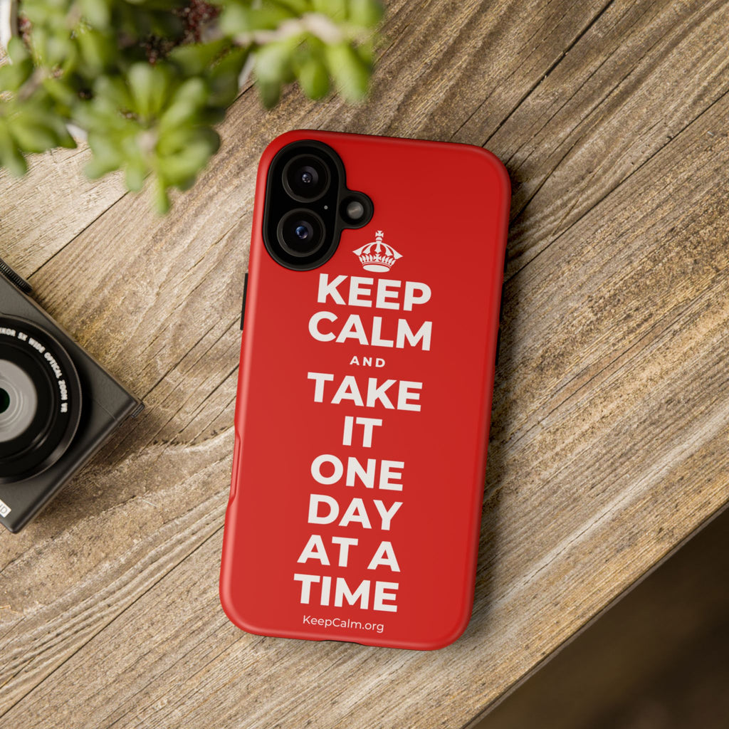 KEEP CALM AND TAKE IT ONE DAY AT A TIME Phone Case