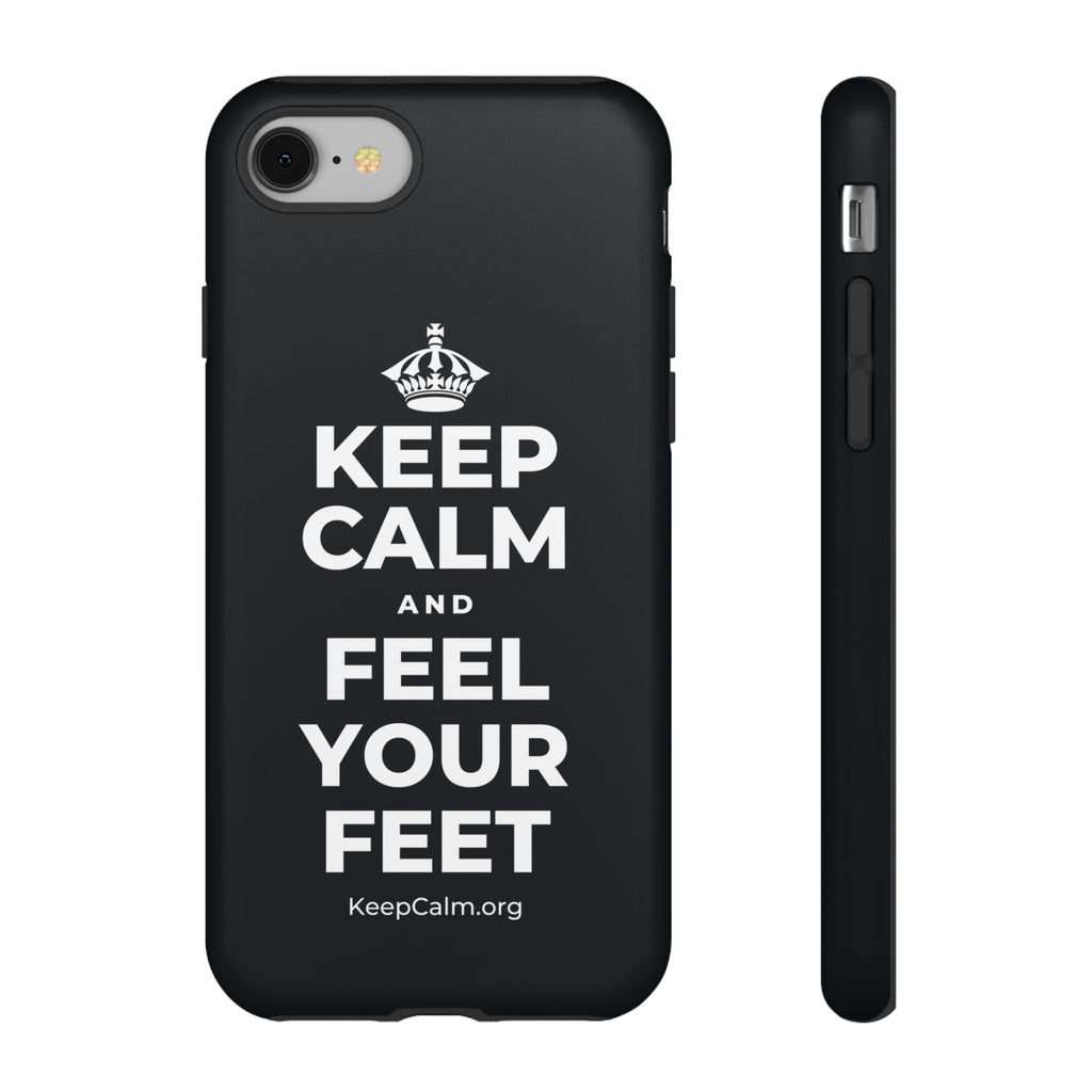 KEEP CALM AND FEEL YOUR FEET Phone Case (Dark)