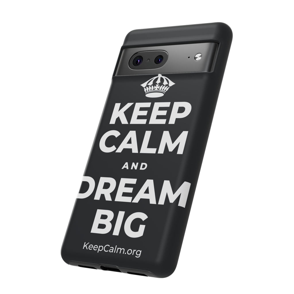 KEEP CALM AND DREAM BIG Phone Case (Dark)