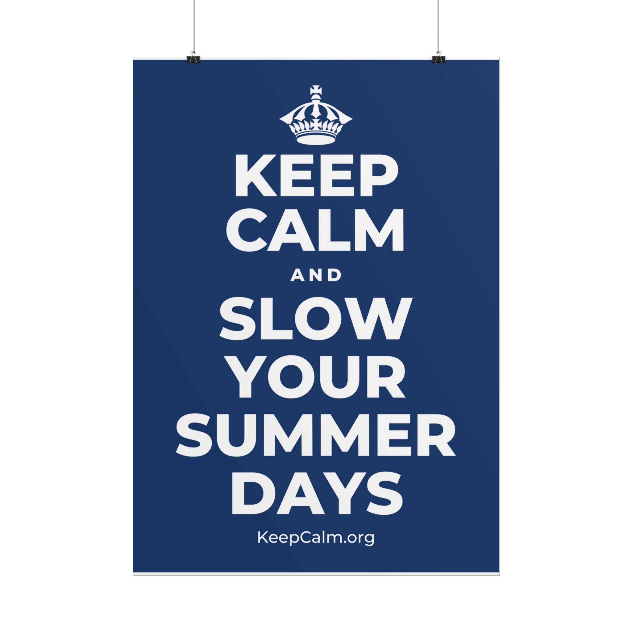 KEEP CALM AND SLOW YOUR SUMMER DAYS Poster