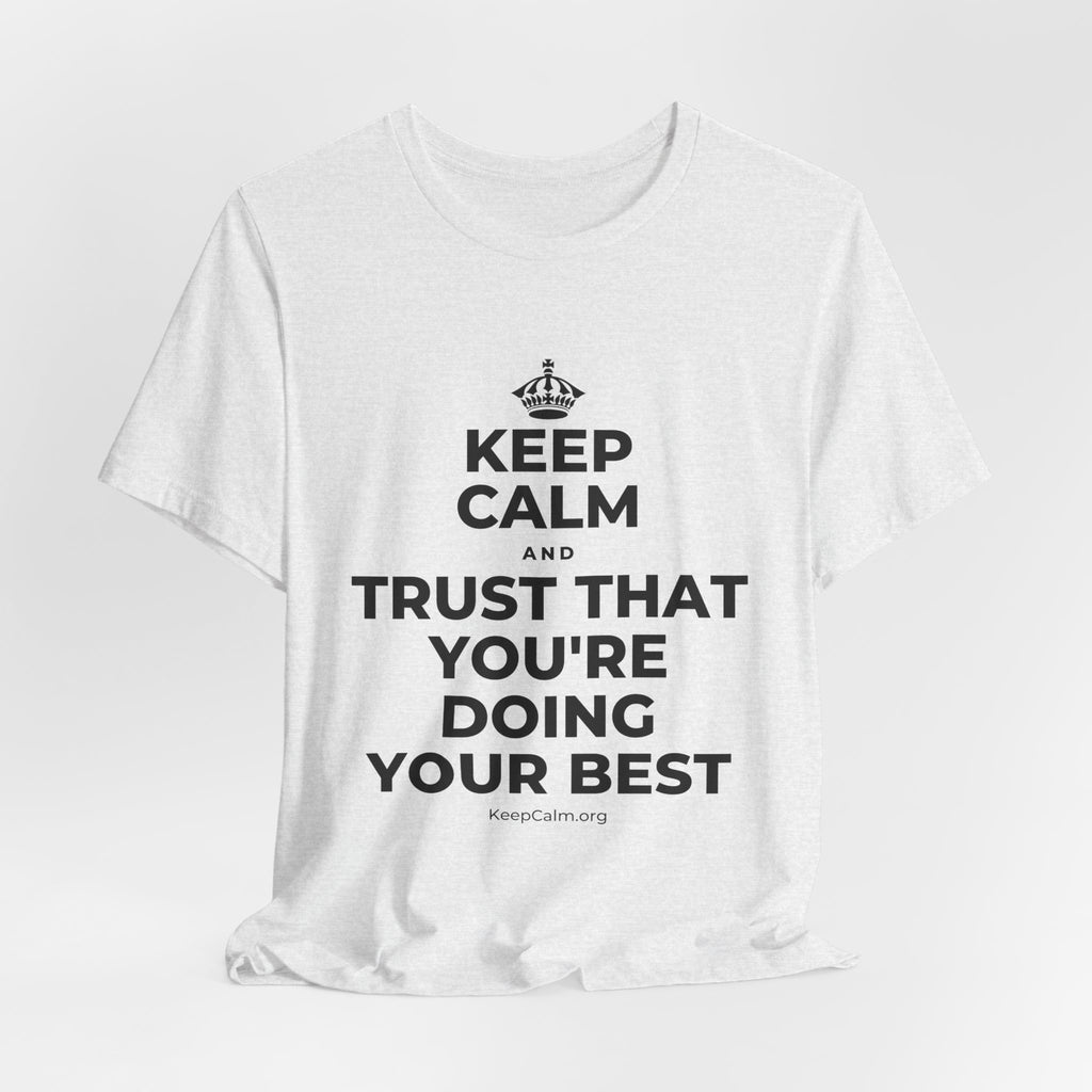 KEEP CALM AND TRUST THAT YOU'RE DOING YOUR BEST T-Shirt (Soft Cream–Heather Mauve)