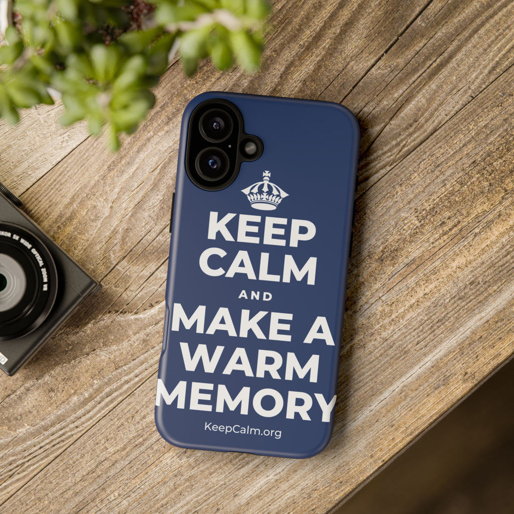 KEEP CALM AND MAKE A WARM MEMORY Phone Case