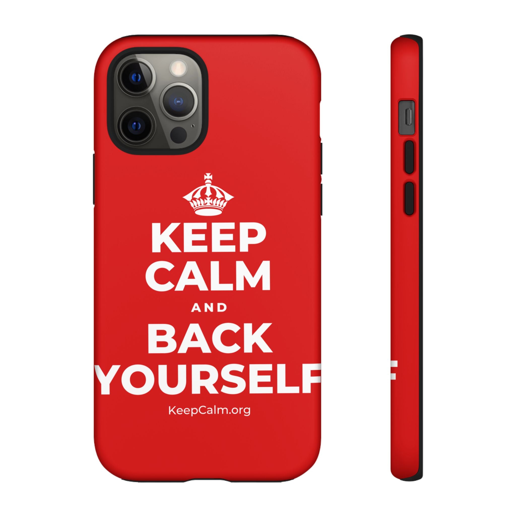 KEEP CALM AND BACK YOURSELF Phone Case