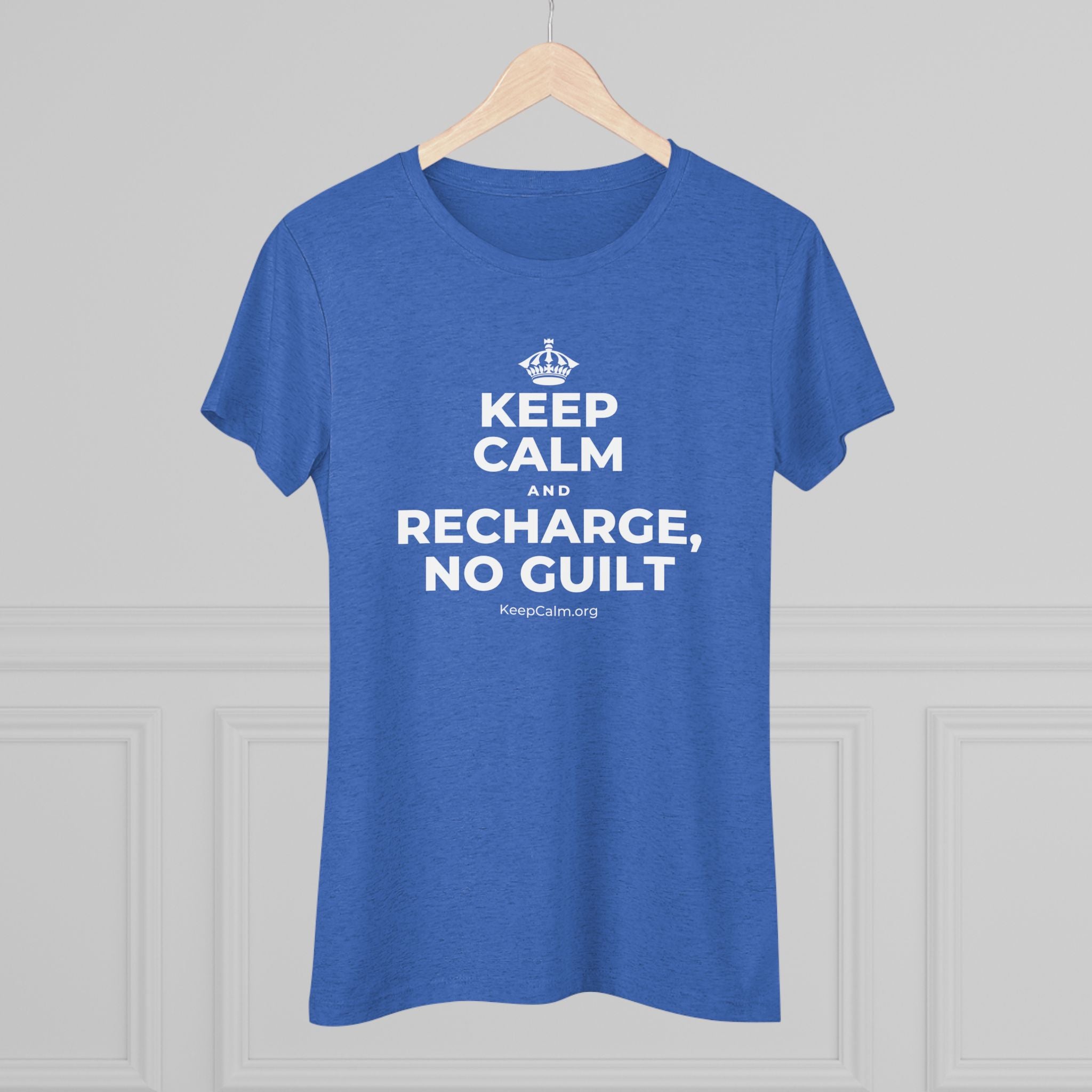 KEEP CALM AND RECHARGE, NO GUILT Women's Tri-Blend Tee