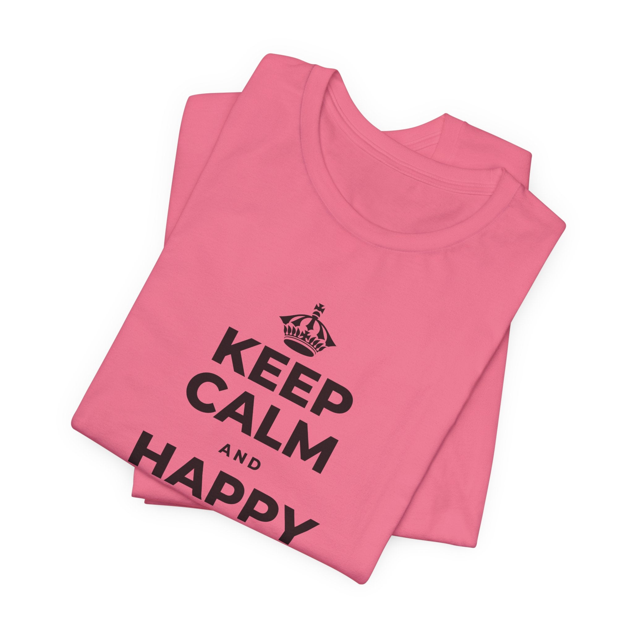 KEEP CALM AND HAPPY LOOKS GOOD ON YOU T-Shirt (Military Green–Autumn)