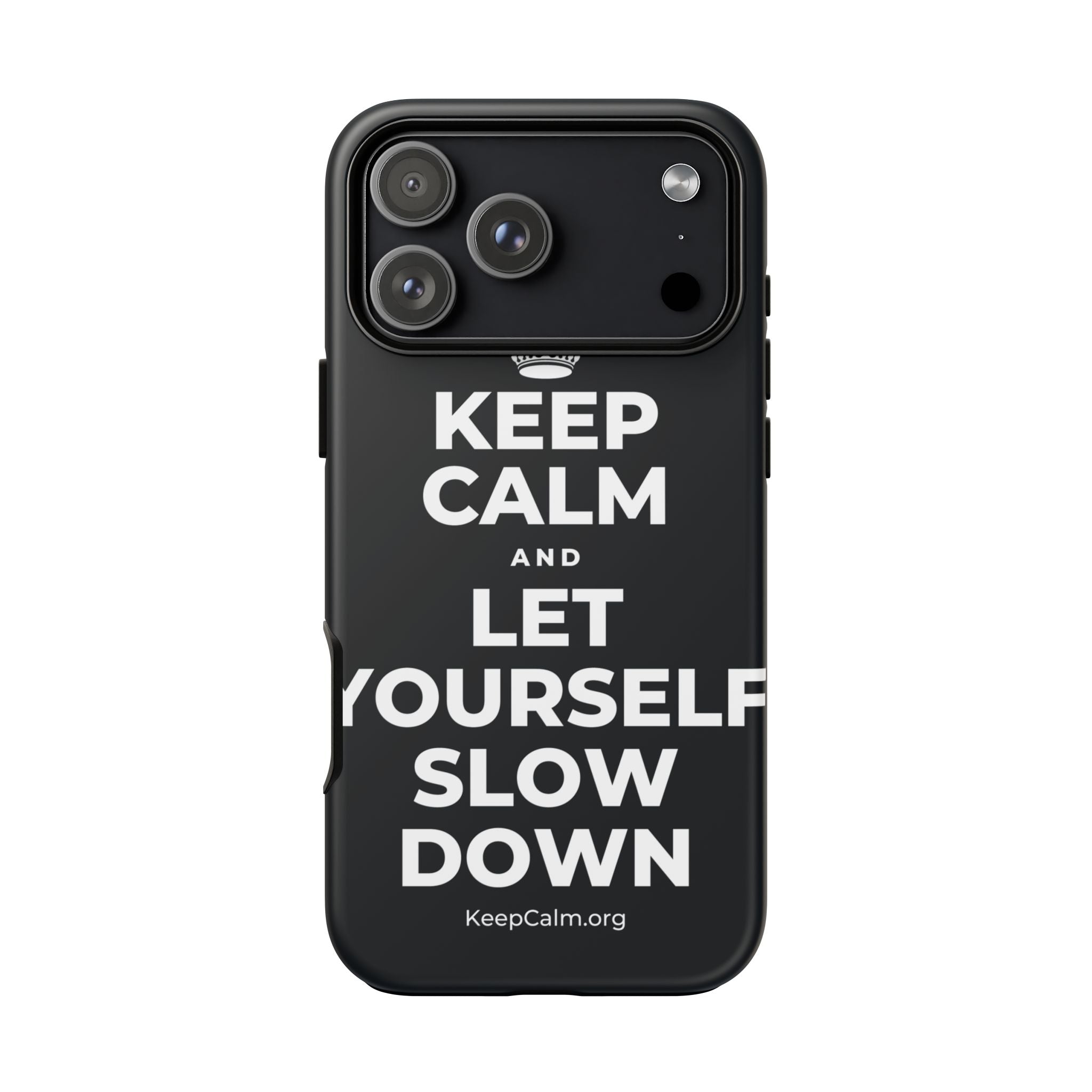 KEEP CALM AND LET YOURSELF SLOW DOWN Phone Case (Dark)