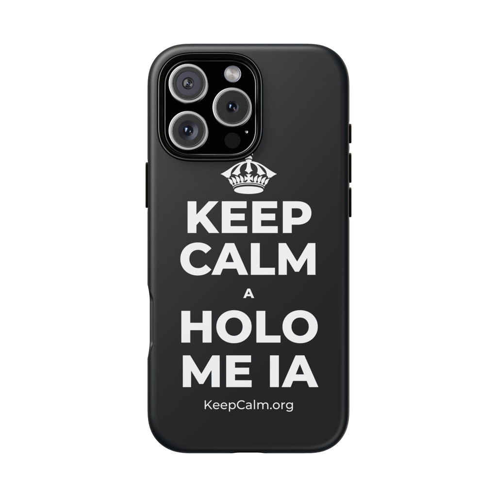 KEEP CALM A HOLO ME IA Phone Case (Dark)