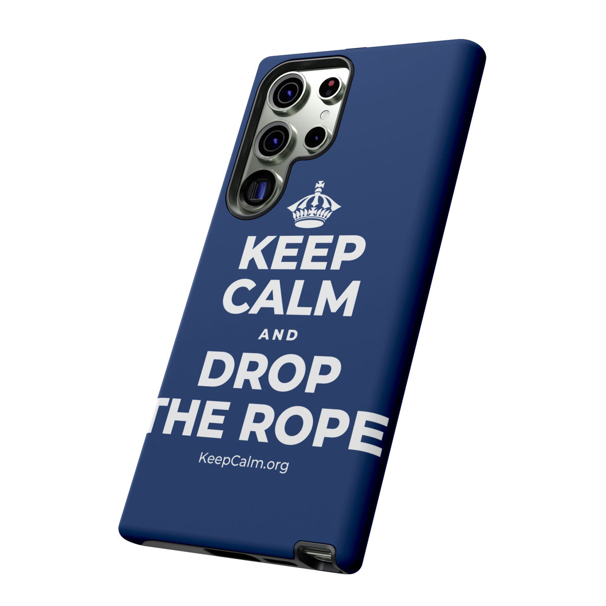KEEP CALM AND DROP THE ROPE Phone Case
