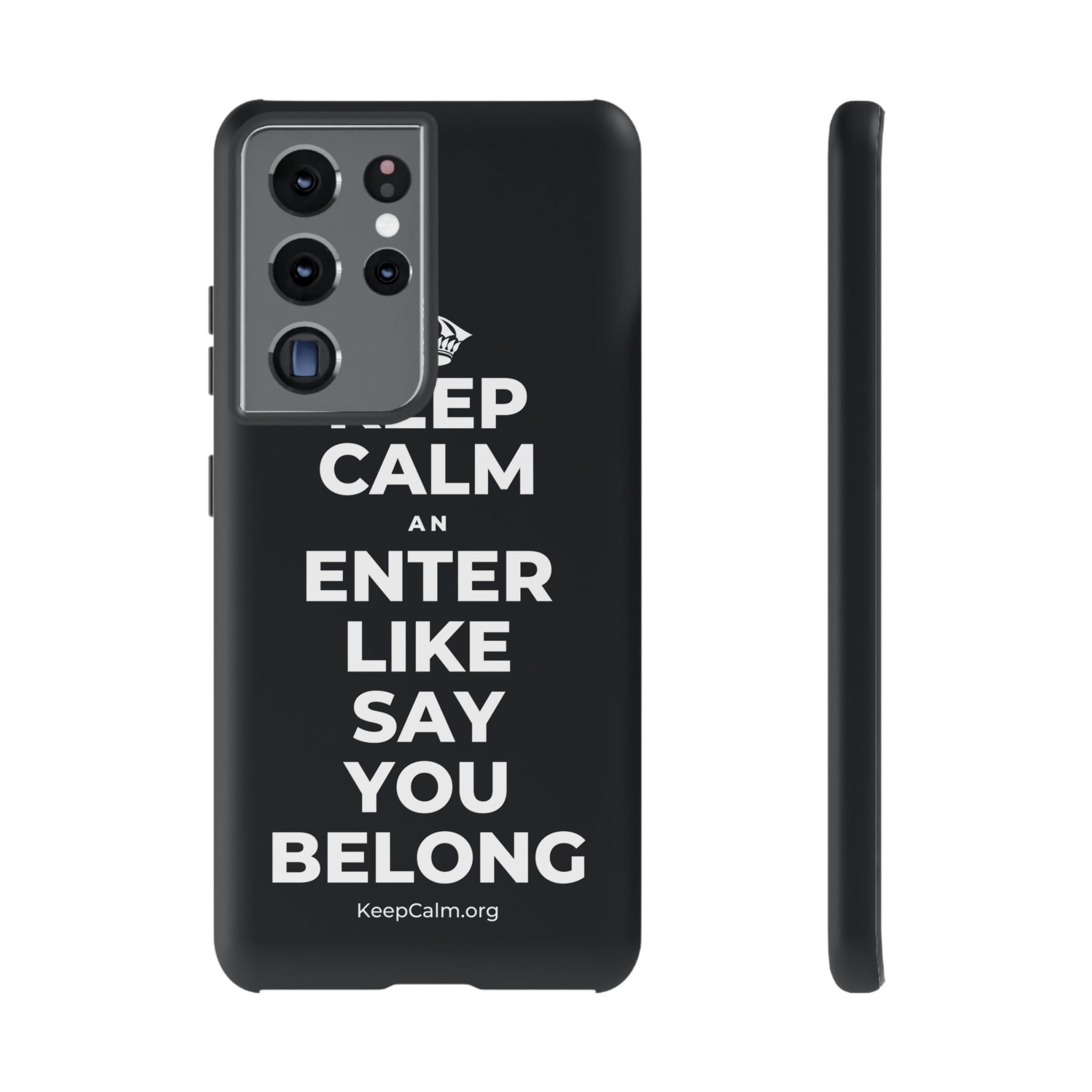 KEEP CALM AN ENTER LIKE SAY YOU BELONG Phone Case (Dark)
