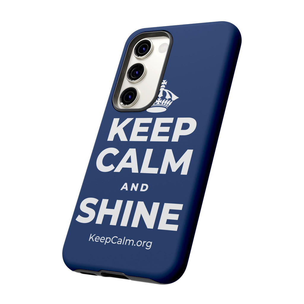 KEEP CALM AND SHINE Phone Case