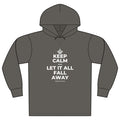 KEEP CALM AND LET IT ALL FALL AWAY Organic Hoodie Tee
