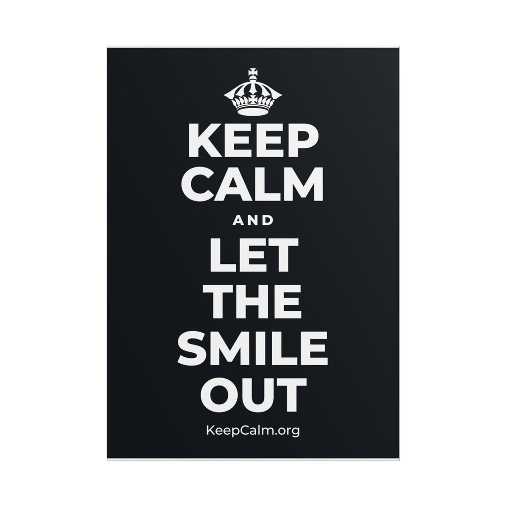 KEEP CALM AND LET THE SMILE OUT Poster (Dark)