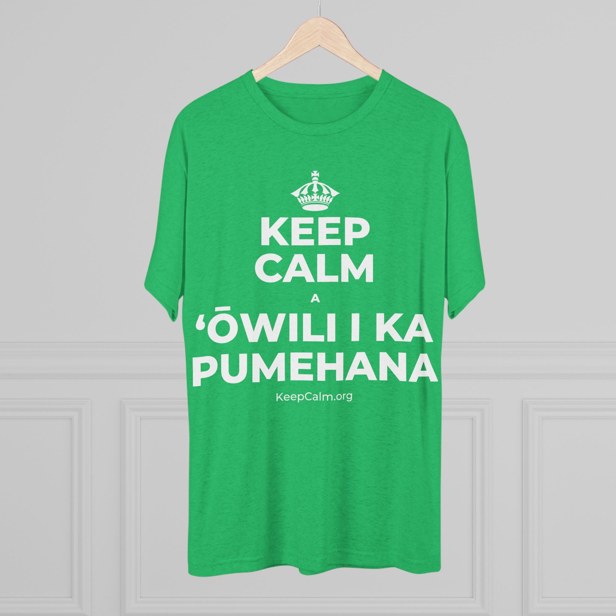KEEP CALM A ʻŌWILI I KA PUMEHANA Tri-Blend Tee
