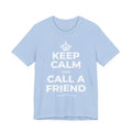 KEEP CALM AND CALL A FRIEND T-Shirt (Baby Blue–Silver)