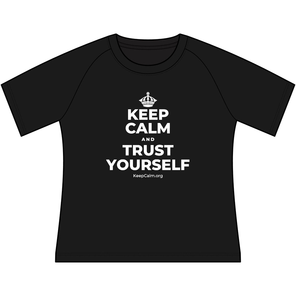 KEEP CALM AND TRUST YOURSELF Women's Raglan Tee
